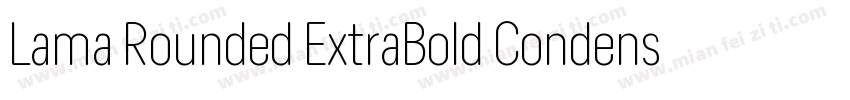 Lama Rounded ExtraBold Condensed字体转换